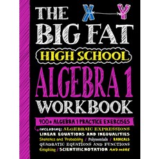 (영문도서) The Big Fat High School Algebra 1 Workbook: 400+ Algebra 1 Practice Exercises Paperback, Workman Publishing, English, 9781523518395