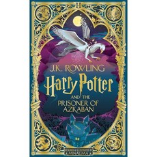 Harry Potter and the Prisoner of Azkaban: MinaLima Edition [영국판]:해리 포터와 아즈카반의 죄수: 미나리마 에디션, Bloomsbury Publishing PLC