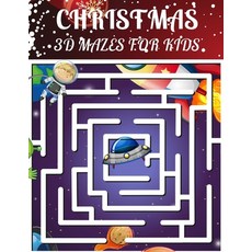 Christmas 3D Mazes for Kids: An Amazing Maze Activity Book for Kids (Maze Books for Kids) Paperback, Independently Published