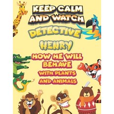 keep calm and watch detective Henry how he will behave with plant and animals: A Gorgeous Coloring a... Paperback, Independently Published, English, 9798585762048