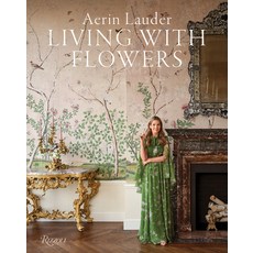 (영문도서) Aerin Lauder: Living with Flowers Hardcover, Rizzoli International Publi..., English, 9780847843848 Rizzoli International Publi..., English, 9780847843848