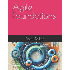 (영문도서) Agile Foundations Paperback, Independently Published, English, 9798303146242