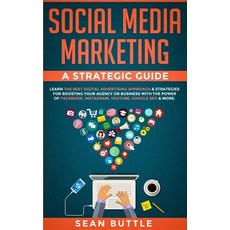 Social Media Marketing a Strategic Guide: Learn the Best Digital Advertising Approach &; Strategies ... Paperback, Jc Publishing