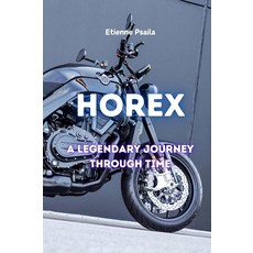 Horex: A Legendary Journey Through Time [paperback], Horex: A Legendary Journey Thr