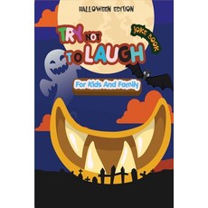 The Try Not to Laugh: Joke Book For Kids And Family - Halloween Edition Paperback, Independently Published, English, 9798551576273