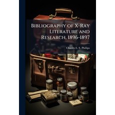 (영문도서)Bibliography of X-Ray Literature and Research 1896-1897 Paperback, Hutson Street Press, English, 9781023774710