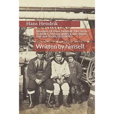 Hans Hendrik의 회고록 북극 여행가 Kane Hayes Hall 및 Nares 아래에서 봉사 1853-1876 : 혼자서, 단일옵션