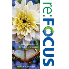 (영문도서) Re: Focus: Answering the Call to Fulfill Your Design Paperback, Patrick Hegarty, English, 9780648339137