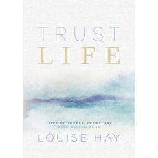 (영문도서) Trust Life: Love Yourself Every Day with Wisdom from Louise Hay Paperback, Hay House, English, 9781401956028 - truthearshio