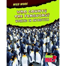 Who Counts the Penguins?: Working in Antarctica Hardcover, Raintree