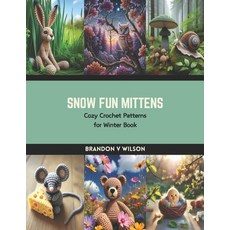(영문도서) Snow Fun Mittens: Cozy Crochet Patterns for Winter Book Paperback