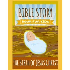 The Birth of Jesus Christ: Perfect for Kids and Parents of God Bedtime Story Book Top Graphic Nove... Paperback, Independently Published, English, 9798738773020