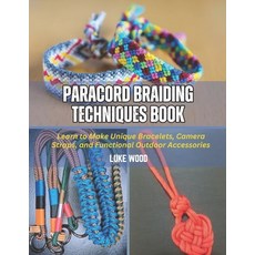 (영문도서) Paracord Braiding Techniques Book: Learn to Make Unique Bracelets Camera Strap... Paperback, Independently Published, English, 9798312257717