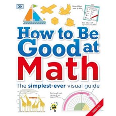 How to Be Good at Math: Your Brilliant Brain and How to Train It, DK Publishing