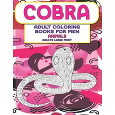 Animals Adults Coloring Books for Men - Adults Large Print - Cobra Paperback, Independently Published, English, 9798596953329