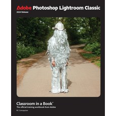 (영문도서) Adobe Photoshop Lightroom Classic Classroom in a Book 2024 Release Paperback, Adobe Press, English, 9780138318147