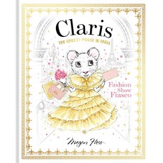 Claris:Fashion Show Fiasco: The Chicest Mouse in Paris, Hardie Grant Books
