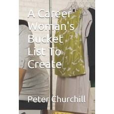(영문도서) A Career Womans Bucket List To Create: For Career Woman Paperback, Independently Published, English, 9798720056018