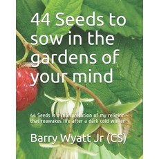 44 Seeds to sow in the gardens of your mind: 44 Seeds is a interpretation of my religion that reawak... Paperback, Independently Published, English, 9798735795223