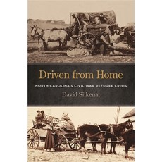 (영문도서) Driven from Home: North Carolina''s Civil War Refugee Crisis Hardcover, University of Georgia Press, English, 9780820349466