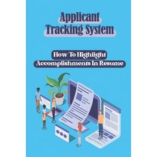 (영문도서) Applicant Tracking System: How To Highlight Accomplishments In Resume: Interview Tricks Paperback, Independently Published, English, 9798450855066