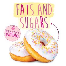 Fats and Sugars Hardcover, Booklife Publishing, English, 9781910512456