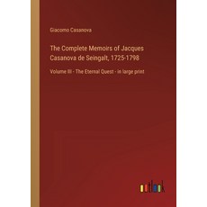 (영문도서) The Complete Memoirs of Jacques Casanova de Seingalt 1725-1798: Volume III - The Eternal Que... Paperback, Outlook Verlag, English, 9783368456269 - 1725카사노바