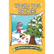 Would you Rather? Christmas Edition: Interactive Christmas books for children (stocking stuffers Edi... Paperback, Independently Published
