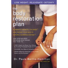 (영문도서) The Body Restoration Plan: Eliminate Chemical Calories and Repair Your Body''s N... Paperback, Penguin Publishing Group, English, 9781583331873