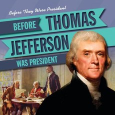(영문도서) Before Thomas Jefferson Was President Paperback, Gareth Stevens Publishing, English, 9781538232569