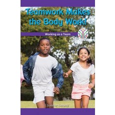 (영문도서) Teamwork Makes the Body Work!: Working as a Team Paperback, Rosen Classroom, English, 9781508137672