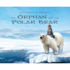 The Orphan and the Polar Bear Big Book (English) Paperback, Inhabit Education Books Inc., English, 9781772661224