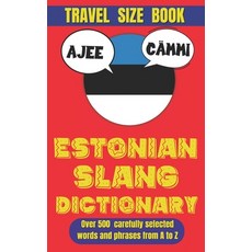(영문도서) Estonian Slang Dictionary: A Fun & Fresh Guide to the Real Language of Estonia Paperback, Independently Published, English, 9798305759020