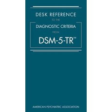 (영문도서) Desk Reference to the Diagnostic Criteria from Dsm-5-Tr(tm) Paperback, American Psychiatric Publis..., English, 9780890425794