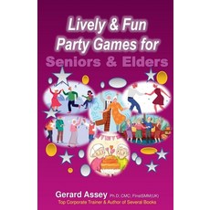 (영문도서) Lively & Fun Party Games for Seniors & Elders Paperback, Gerard Assey, English, 9798227793539