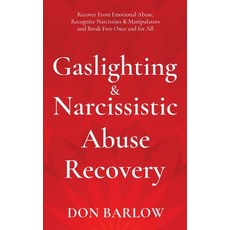(영문도서) Gaslighting & Narcissistic Abuse Recovery: Recover from Emotional Abuse Recognize Narcissist... Hardcover, Road to Tranquility, English, 9781990302084