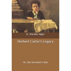 (영문도서) Herbert Carter's Legacy: Or the Inventor's Son Paperback, Independently Published, English, 9798648096066