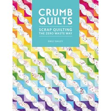 (영문도서) Crumb Quilts: Scrap Quilting the Zero Waste Way Paperback, David & Charles, English, 9781446308707 David & Charles, English, 9781446308707