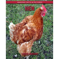 Hen: Amazing Facts & Pictures Paperback, Independently Published