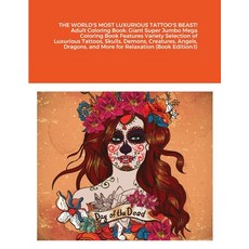 THE WORLDS MOST LUXURIOUS TATTOOS BEAST! Adult Coloring Book: Giant Super Jumbo Mega Coloring Book... Paperback, Lulu.com