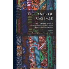 (영문도서) The Lands of Cazembe: Lacerda's Journey to Cazembe in 1798 Hardcover, Legare Street Press, English, 9781013400575