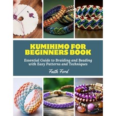 (영문도서) Kumihimo for Beginners Book: Essential Guide to Braiding and Beading with Easy... Paperback, Independently Published, English, 9798312917703