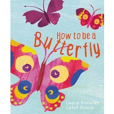 How to Be a Butterfly Hardcover, Words & Pictures