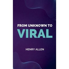 (영문도서) From Unknown to Viral Paperback, Henry Allen, English, 9798230473244
