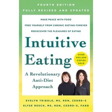 Intuitive Eating 4th Edition: A Revolutionary Anti-Diet Approach Paperback, St. Martin's Essentials