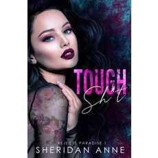 Tough Sh*t: A Dark High School Bully Romance (Rejects Paradise Book 1) Paperback, Independently Published