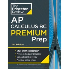 Princeton Review AP Calculus BC Premium Prep 11th Edition 5 Practice Tests + Complete Content Strate