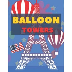 Balloon Towers: Balloon Towers Coloring Book Gift For Kids Ages 4-8 The Good Right Way To Enjoy The... Paperback, Independently Published, English, 9798559906034
