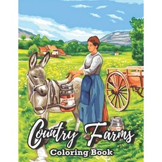 Country Farm Coloring Book: Adult Coloring Book With Beautiful Farm Animals Charming and Country Far... Paperback, Independently Published, English, 9798694986274