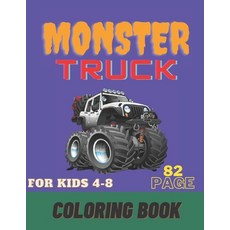 Monster Truck Coloring Book: Amazing Coloring Book for kids 4-8 Activity Book for Kids Unique Book Paperback, Independently Published, English, 9798575585152
